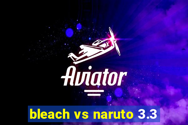 bleach vs naruto 3.3